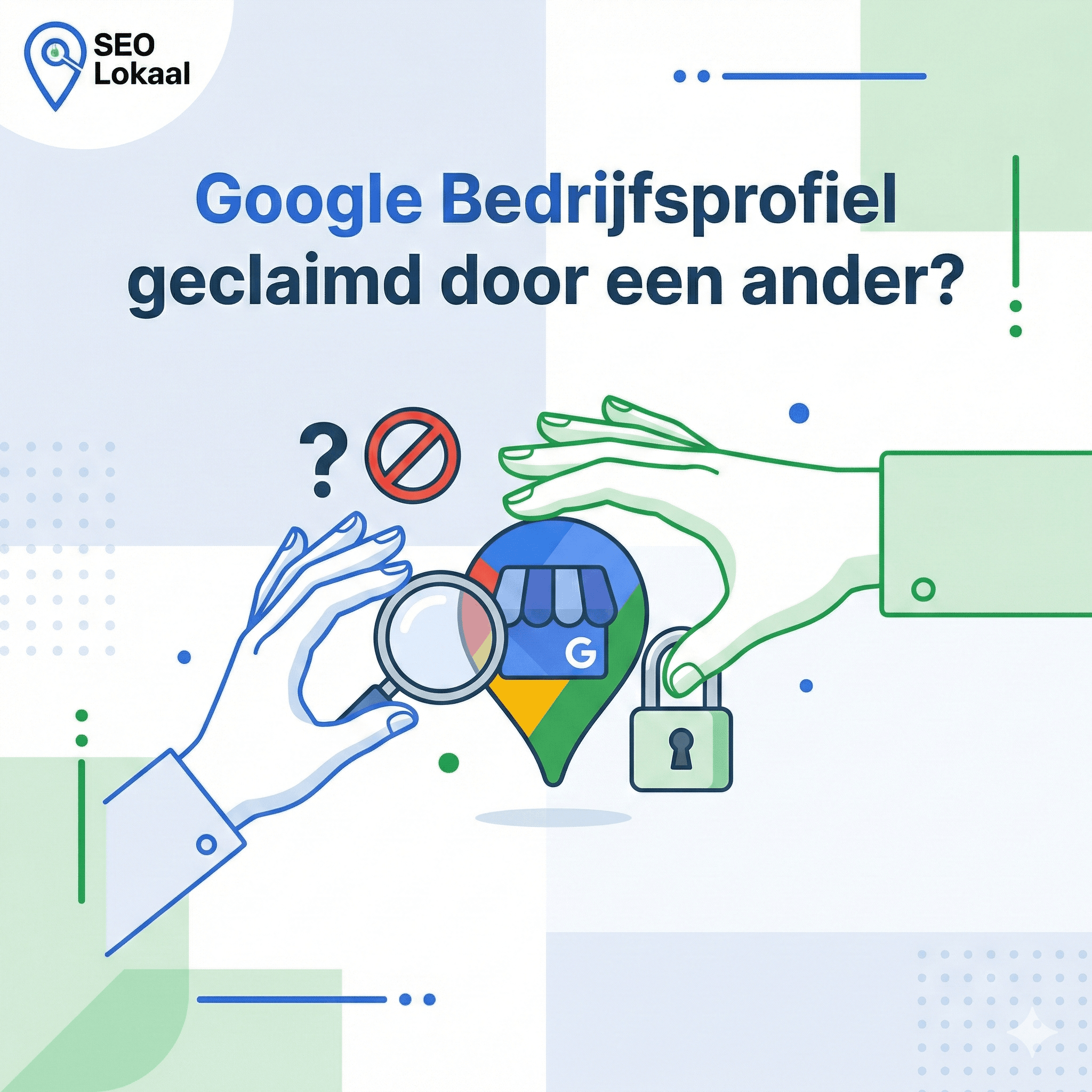 Google mijn bedrijf (GBP) geclaimd door een ander